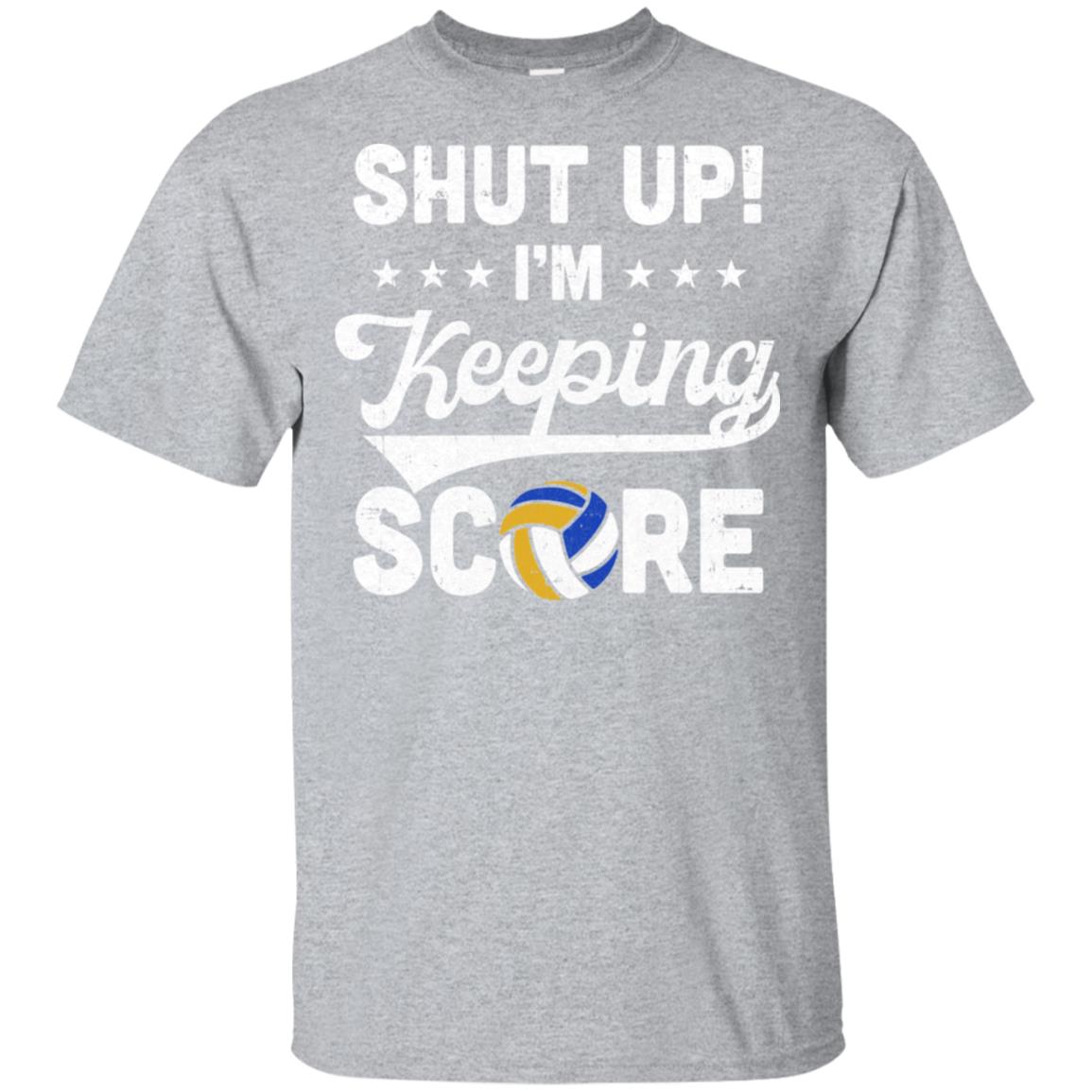 Shut Up I'm Keeping Score Funny Volleyball T-Shirt & Hoodie | Teecentury.com
