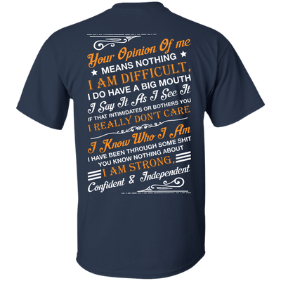 Your Opinion Of Me Means Nothing I Am Difficult T-Shirt & Hoodie | Teecentury.com