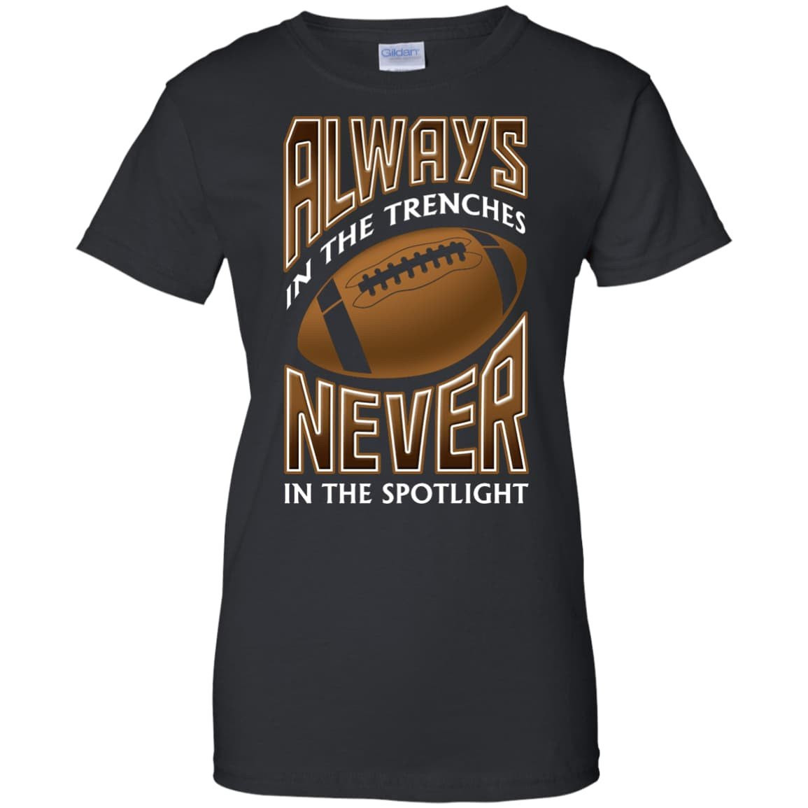 Always In The Trenches Never In The Spotlight T-Shirt & Hoodie | Teecentury.com