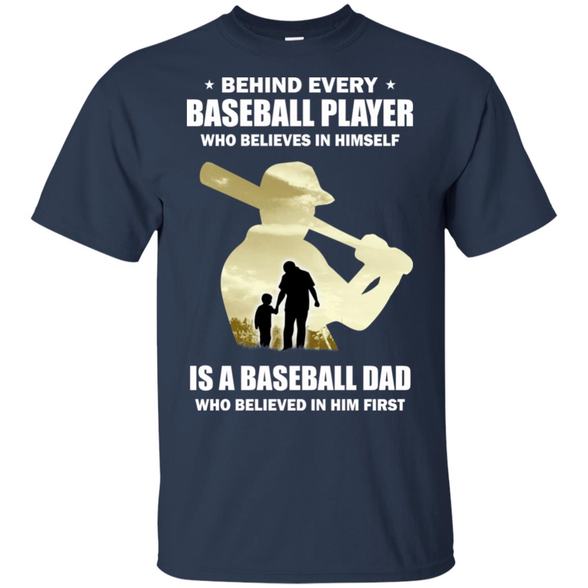 Behind Every Baseball Player Is A Dad That Believes T-Shirt & Hoodie | Teecentury.com