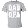 I Have Two Titles Dad And Opa Fathers Day Gift Dad T-Shirt & Hoodie | Teecentury.com