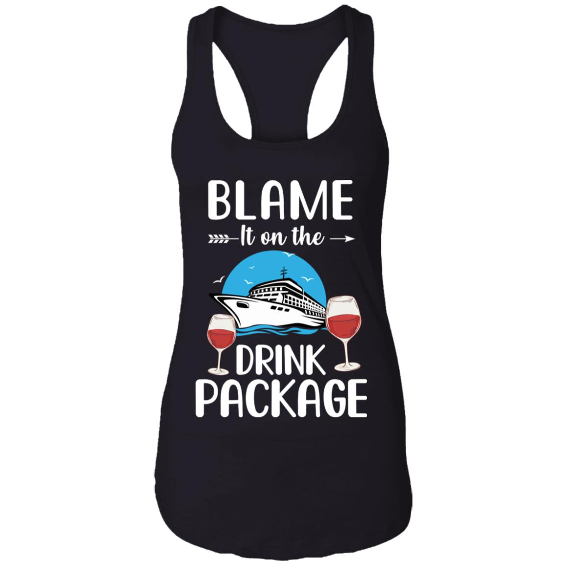 Blame It On The Drink Package Funny Cruising Cruiser T-Shirt & Tank Top | Teecentury.com