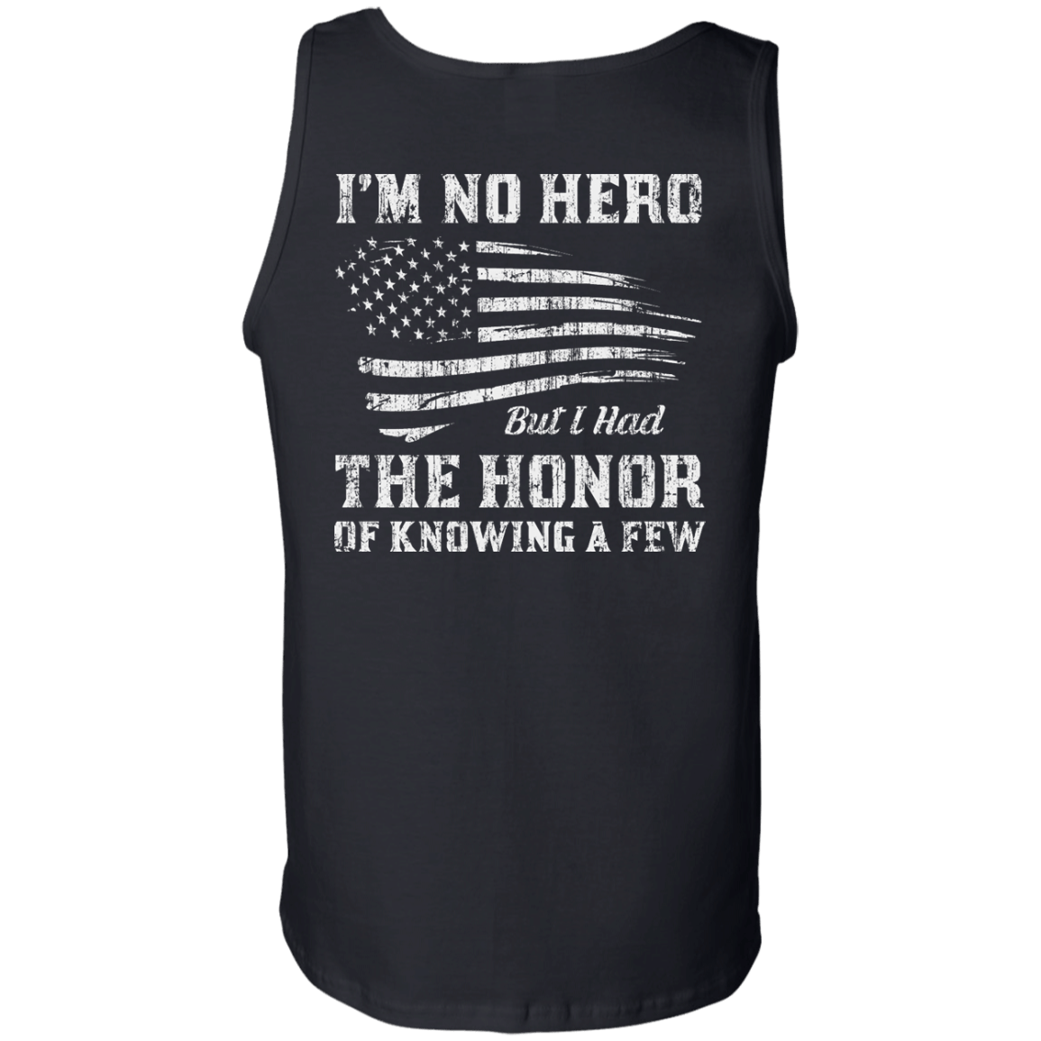 I'm No Hero But I Had The Honor Of Knowing A Few T-Shirt & Hoodie | Teecentury.com