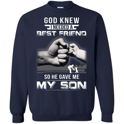 God Knew I Needed A Best Friend So He Gave My Son T-Shirt & Hoodie | Teecentury.com