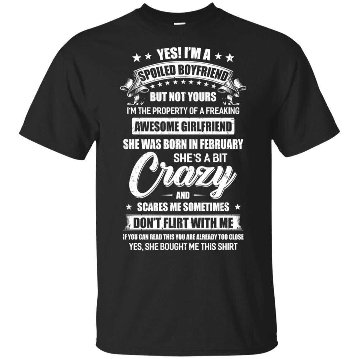 Yes I'm A Spoiled Boyfriend Of A February Girlfriend Funny T-Shirt & Hoodie | Teecentury.com