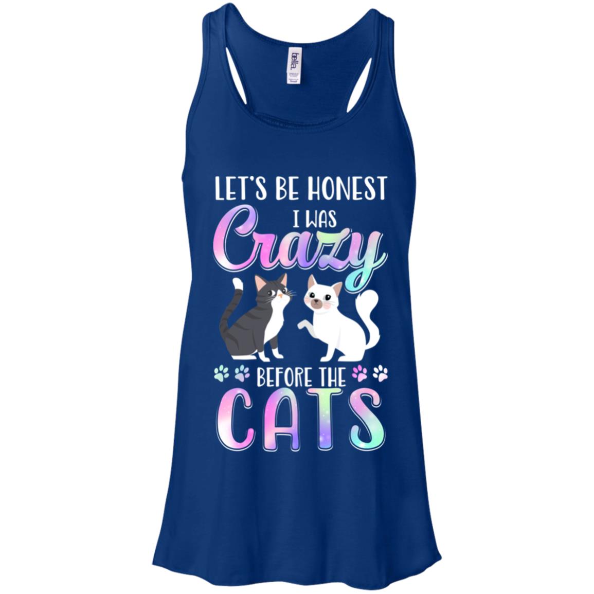 Let's Be Honest I Was Crazy Before The Cats T-Shirt & Tank Top | Teecentury.com