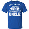 Sorry Not Listening Thinking About Uncle Funny Kids Youth Youth Shirt | Teecentury.com