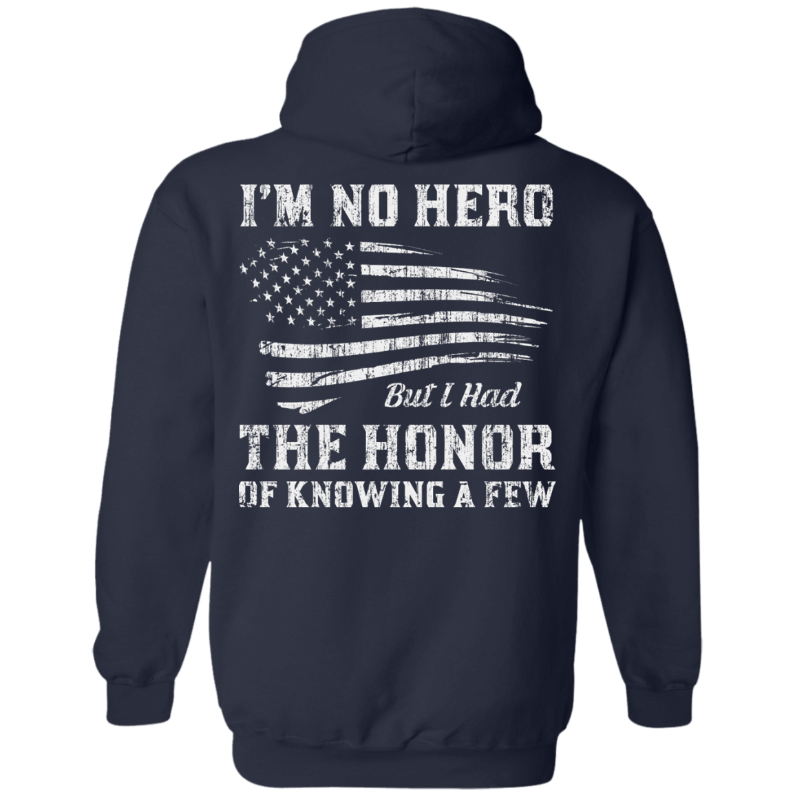 I'm No Hero But I Had The Honor Of Knowing A Few T-Shirt & Hoodie | Teecentury.com