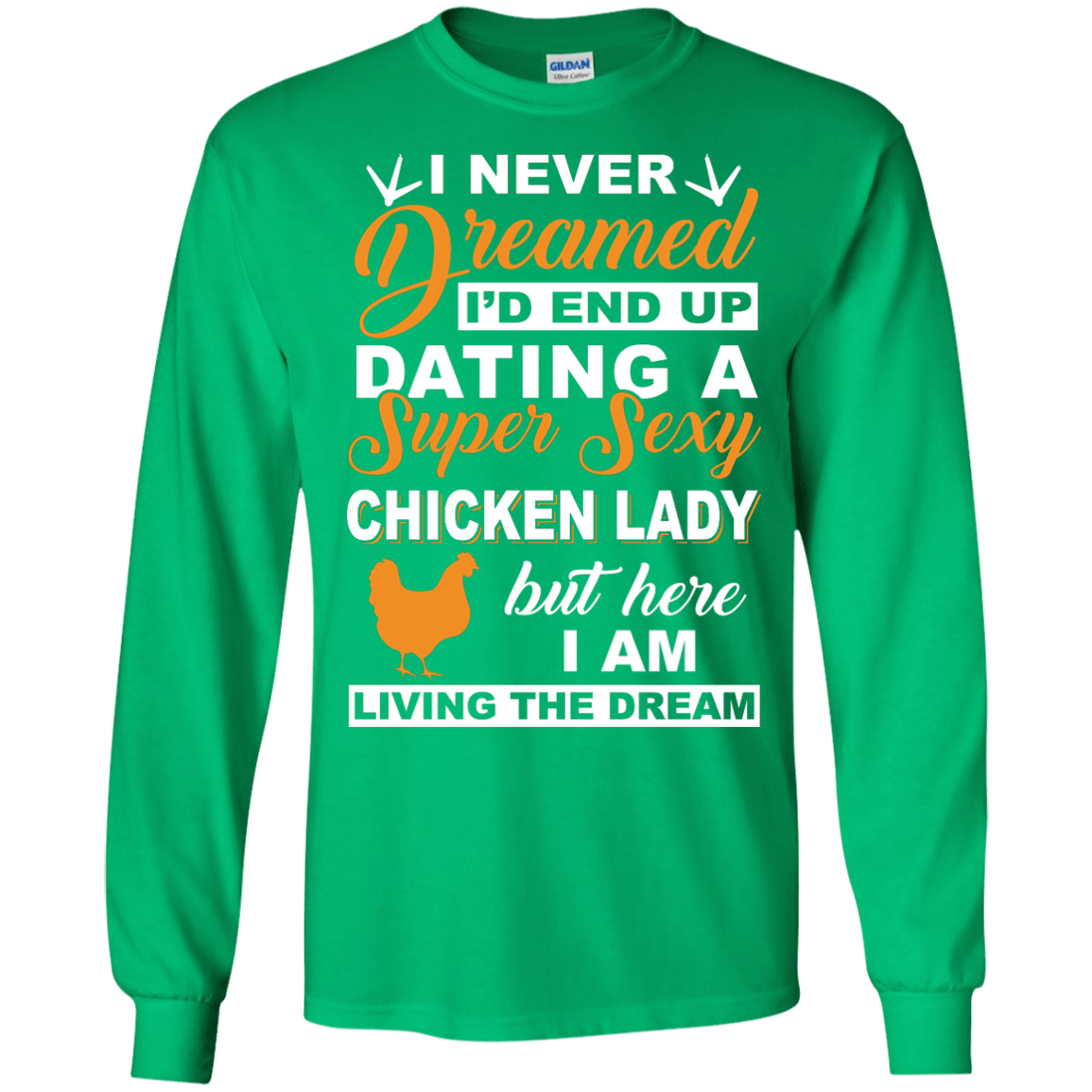 I'd End Up Dating A Super Sexy Chicken Lady T-Shirt & Hoodie | Teecentury.com