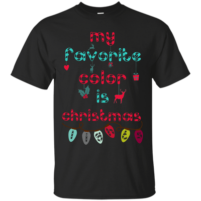 My Favorite Color Is Christmas Light T-Shirt & Hoodie | Teecentury.com