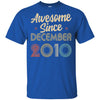 Awesome Since December 2010 Vintage 12th Birthday Gifts T-Shirt & Hoodie | Teecentury.com