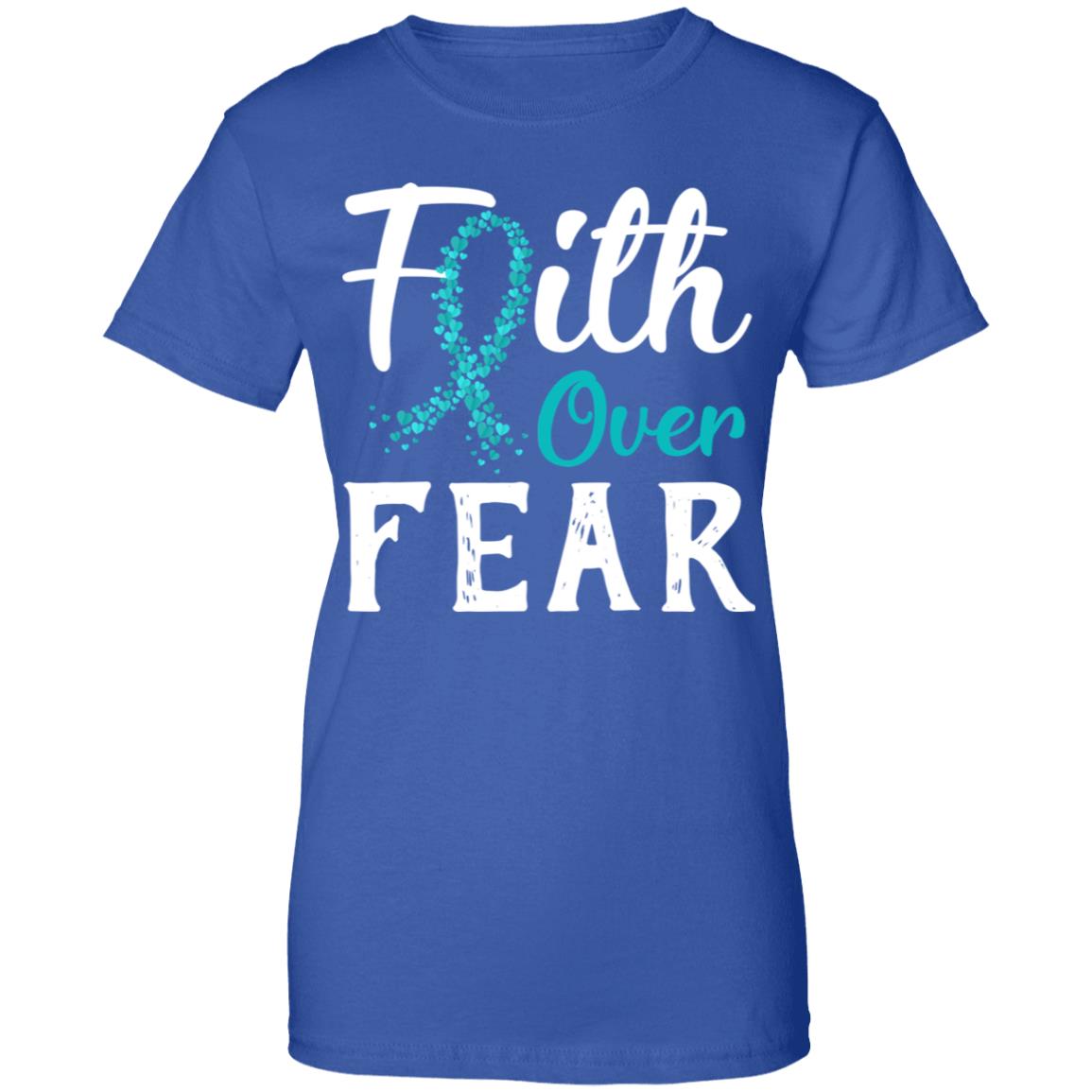 Ovarian Cancer Awareness Teal Ribbon Faith Over Fear T-Shirt & Hoodie | Teecentury.com