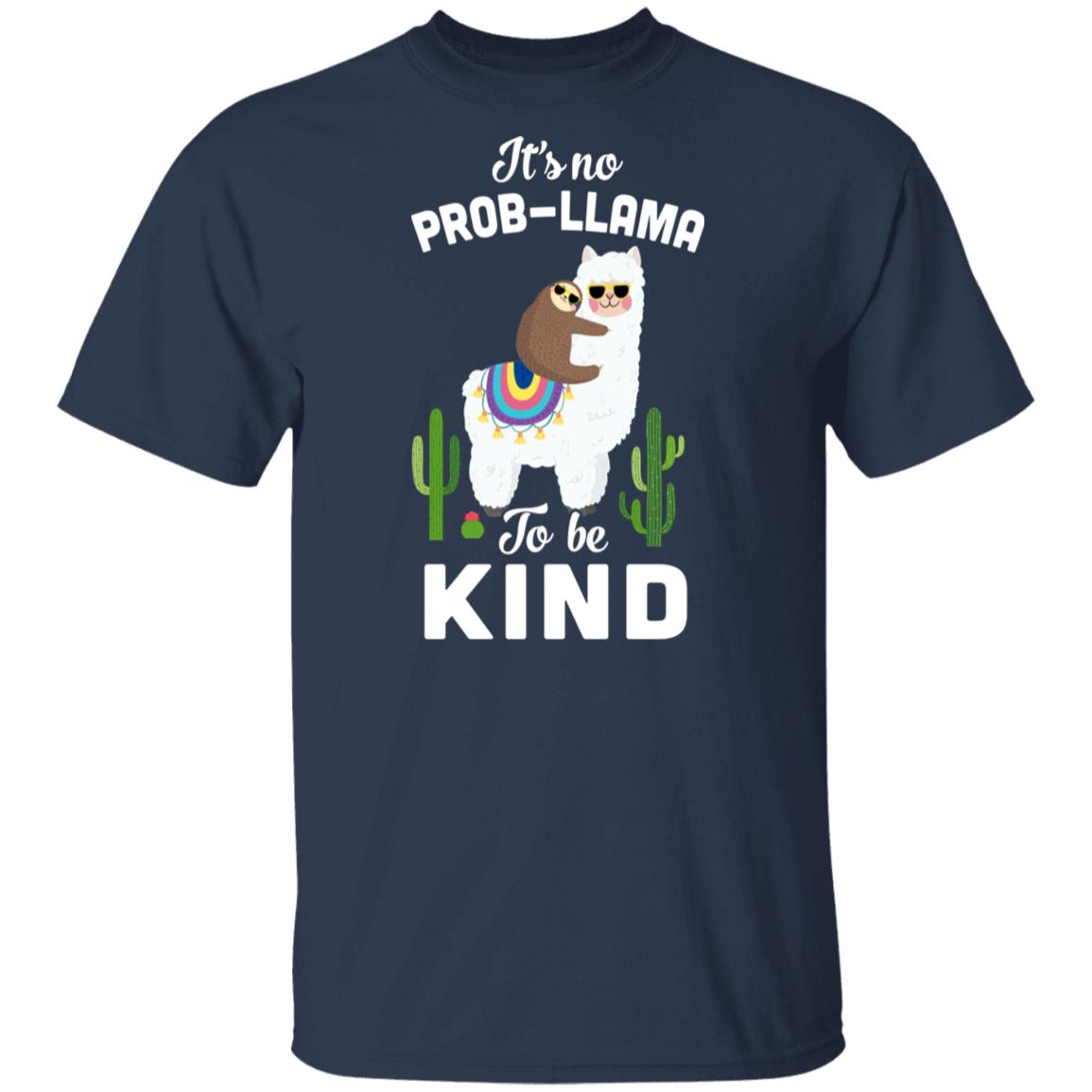 It's No Prob-Llama To Be Kind Funny Sloth Llama Gifts T-Shirt & Hoodie | Teecentury.com
