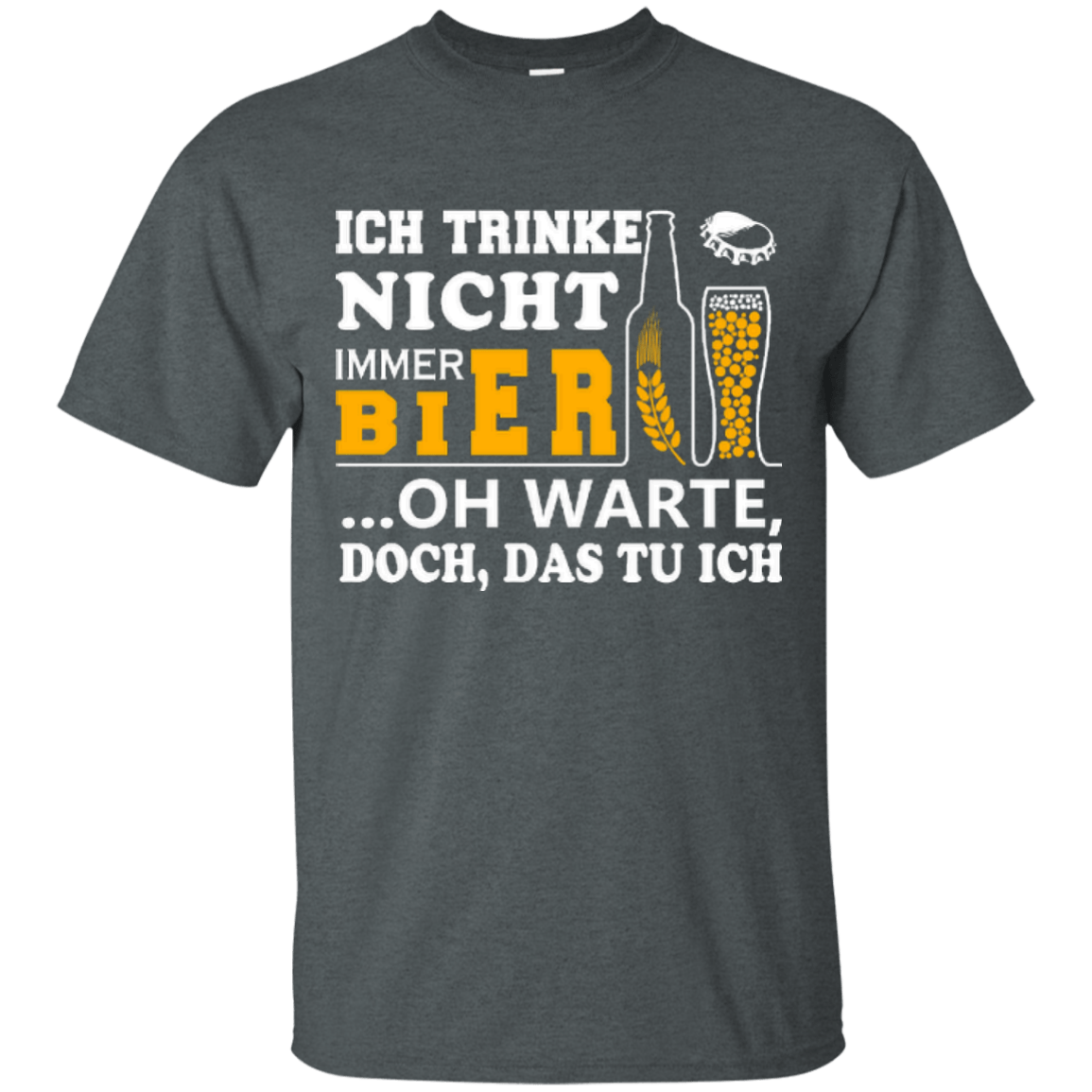 Ich Trinke Nicht Immer Bier Oh Warte Doch Das Tu Ich T-Shirt & Hoodie | Teecentury.com