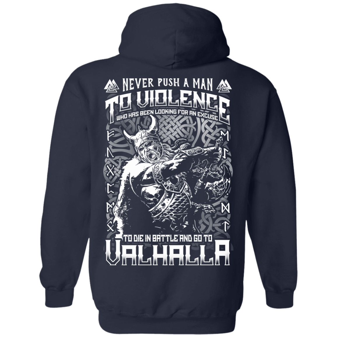 Never Push A Man To Violence Who Go To Valhalla T-Shirt & Hoodie | Teecentury.com