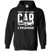Just One More Car I Promise T-Shirt & Hoodie | Teecentury.com