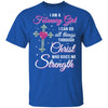February Girl Christ Gives Me Strength Birthday Gifts Women T-Shirt & Hoodie | Teecentury.com
