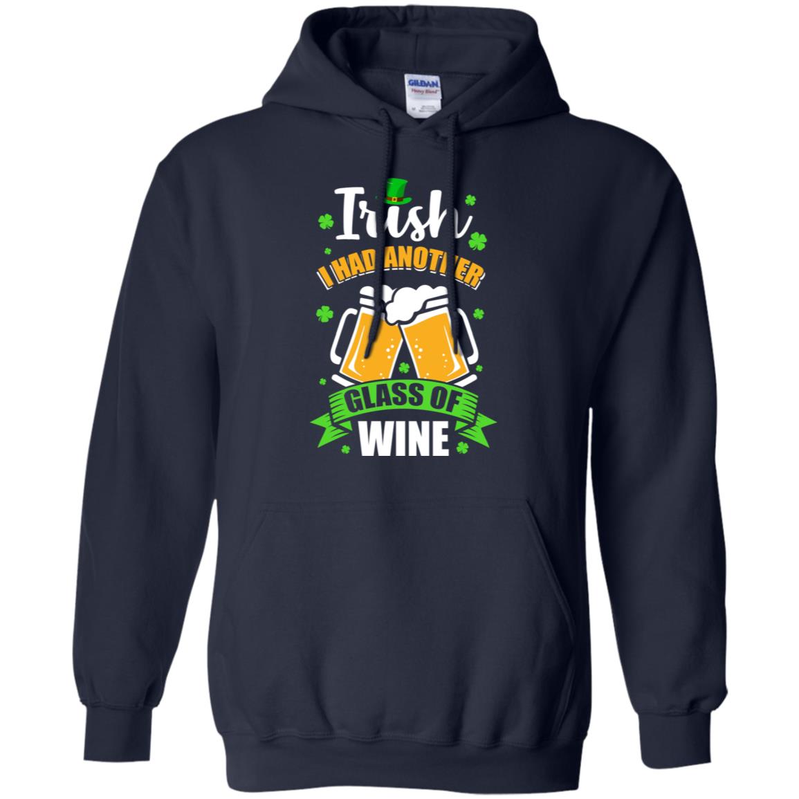 Irish I Had Another Glass Of Wine St Patricks Day T-Shirt & Hoodie | Teecentury.com