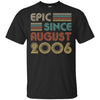 Epic Since August 2006 16th Birthday Gift 16 Yrs Old T-Shirt & Hoodie | Teecentury.com