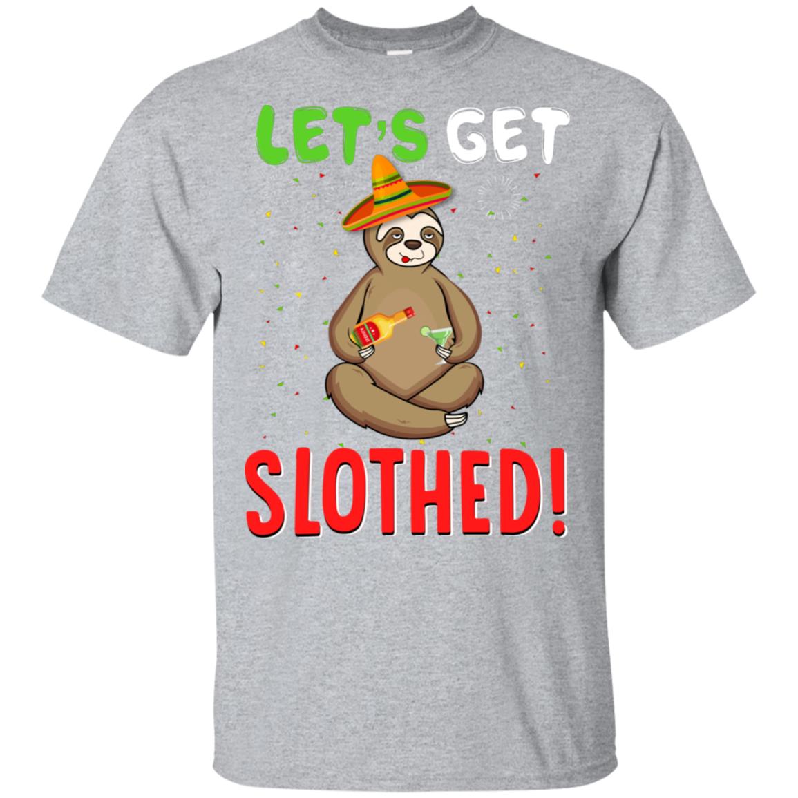 Sloth Cinco De Mayo Funny Get Slothed Drinking T-Shirt & Hoodie | Teecentury.com