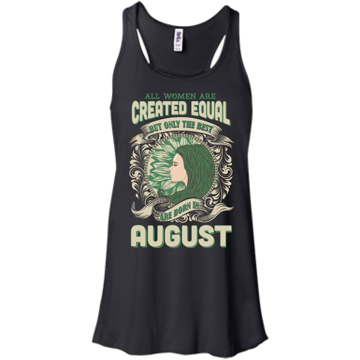 All Women Are Created Equal The Best Born In AUGUST T-Shirt & Hoodie | Teecentury.com