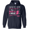 I Know How To Load More Than A Washer And Dryer T-Shirt & Hoodie | Teecentury.com