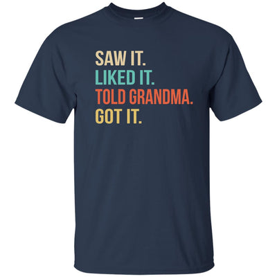 Funny Grandma Saw It Liked It Told Grandma Got It For Kids Youth Youth Shirt | Teecentury.com