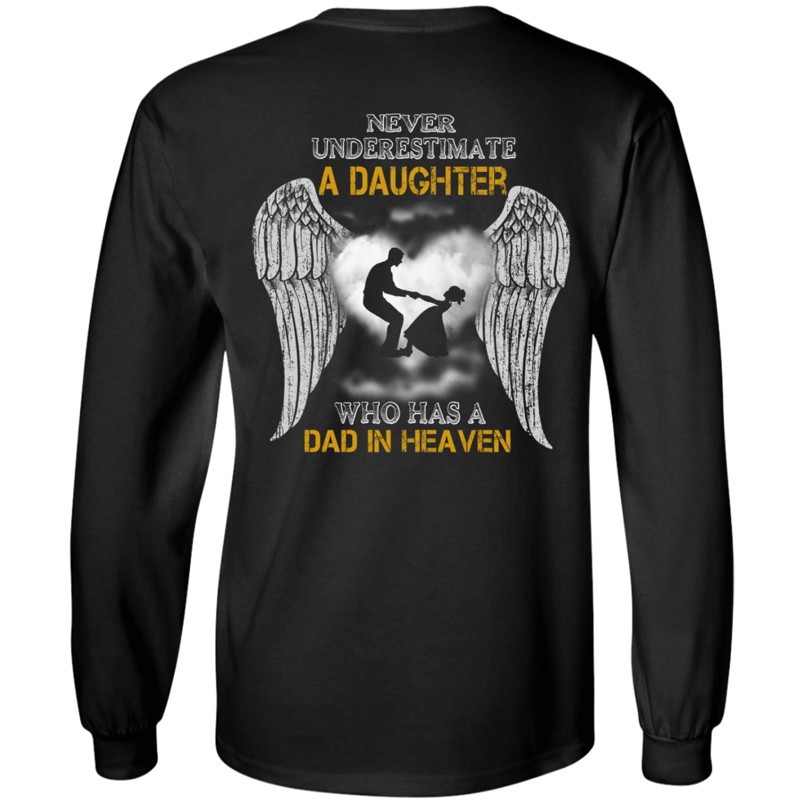 Never Underestimate A Daughter Who Has A Dad In Heaven T-Shirt & Hoodie | Teecentury.com