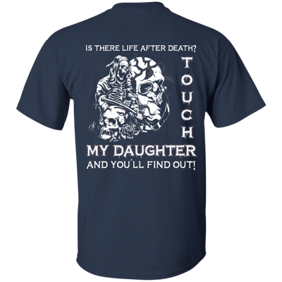 Is There Life After Death Touch My Daughter And You'll Find Out T-Shirt & Hoodie | Teecentury.com