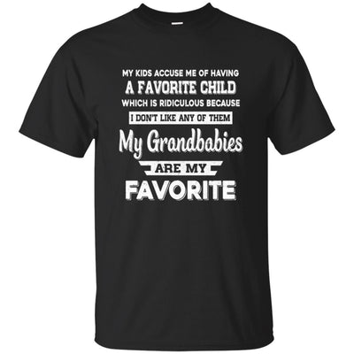 I Don't Like Any Of Them My Grandbabies Are My Favorite T-Shirt & Hoodie | Teecentury.com