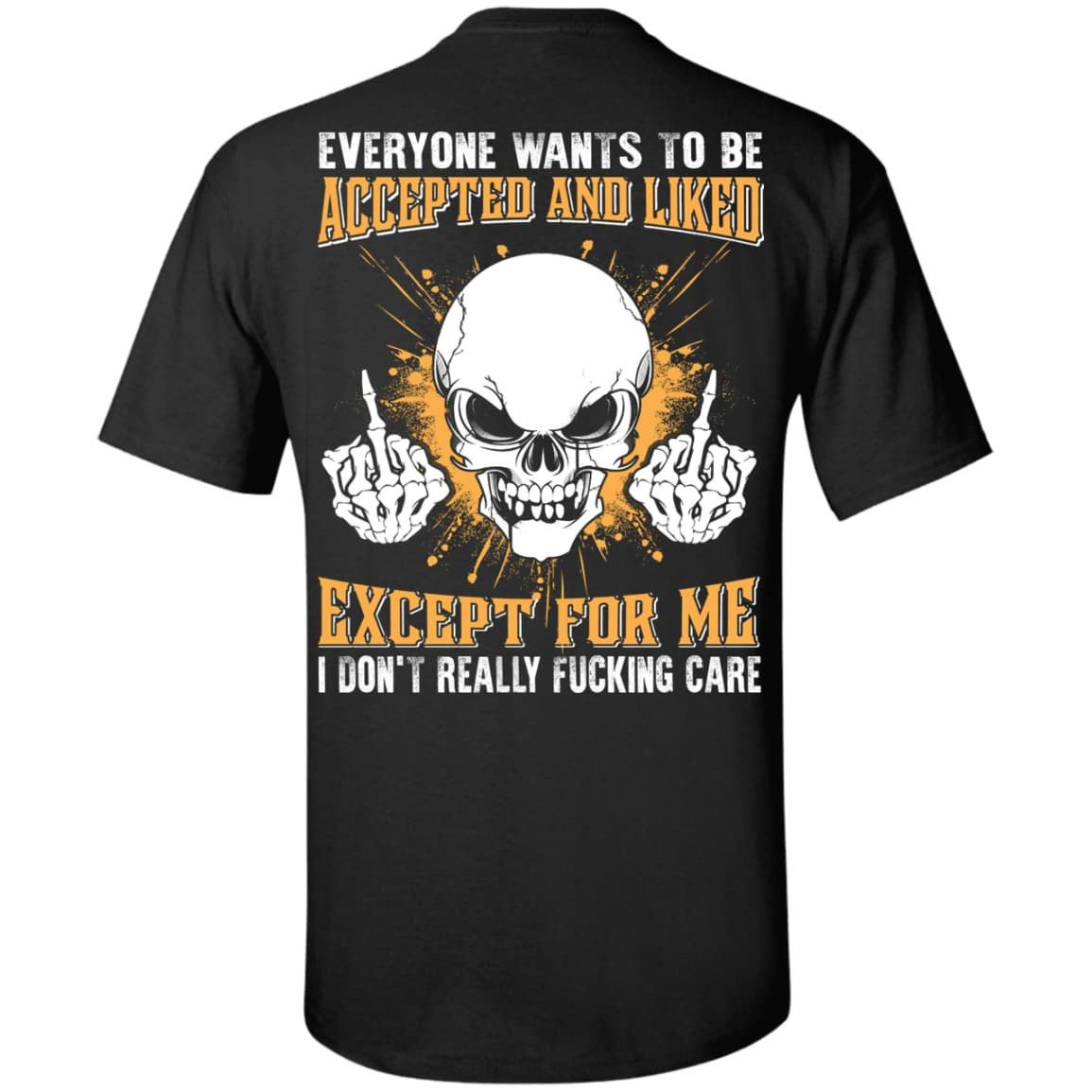 Everyone Wants To Be Accepted And Liked T-Shirt & Hoodie | Teecentury.com