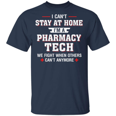 I Can't Stay At Home I'm A Pharmacy Tech Strong Nurse T-Shirt & Hoodie | Teecentury.com