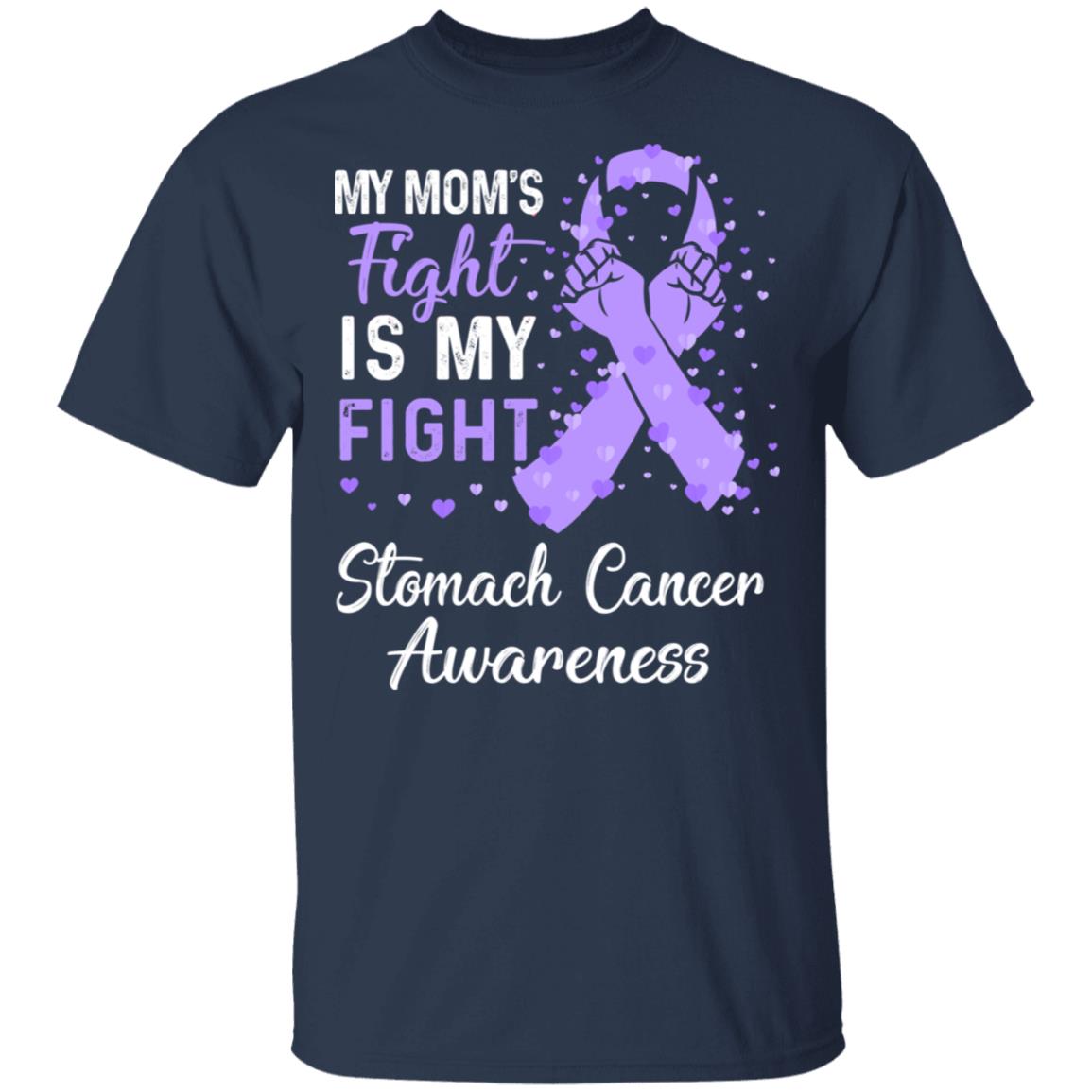 My Mom's Fight Is My Fight Stomach Cancer Awareness T-Shirt & Hoodie | Teecentury.com
