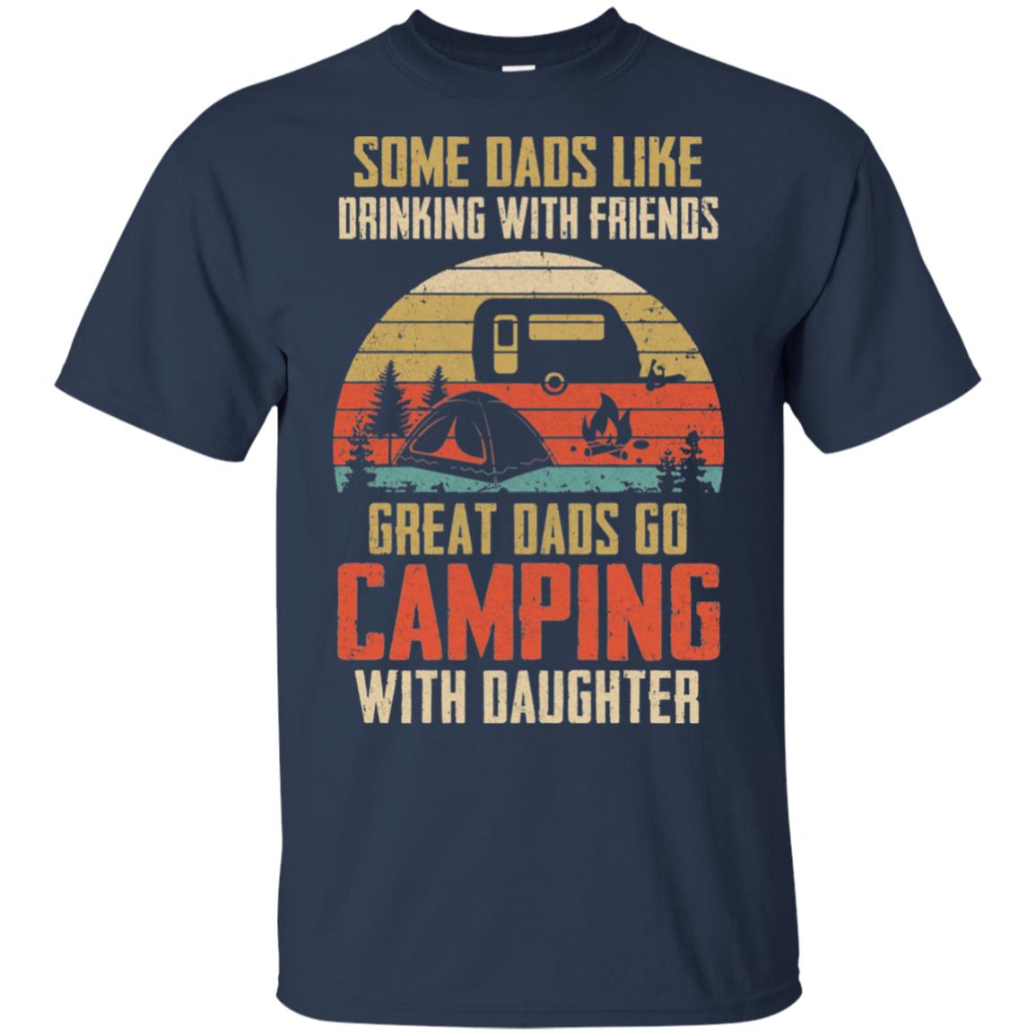 Dads Like Drinking Great Dads Go Camping With Daughter T-Shirt & Hoodie | Teecentury.com