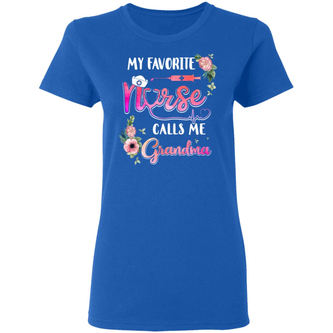 My Favorite Nurse Calls Me Grandma Nursing Mothers Day Gift T-Shirt & Hoodie | Teecentury.com