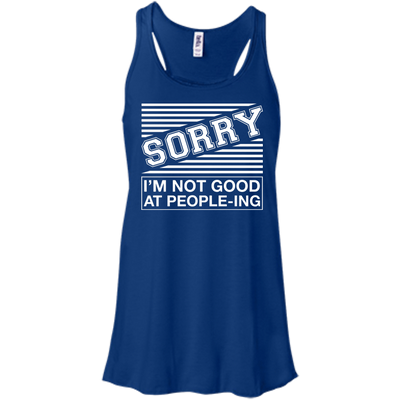 Sorry I'm Not Good At People-ing T-Shirt & Hoodie | Teecentury.com