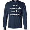 Real Mermaids Smoke Seaweed T-Shirt & Hoodie | Teecentury.com