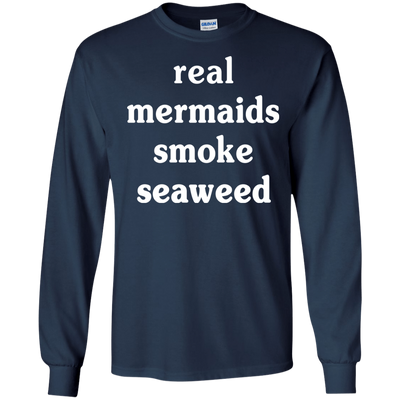 Real Mermaids Smoke Seaweed T-Shirt & Hoodie | Teecentury.com