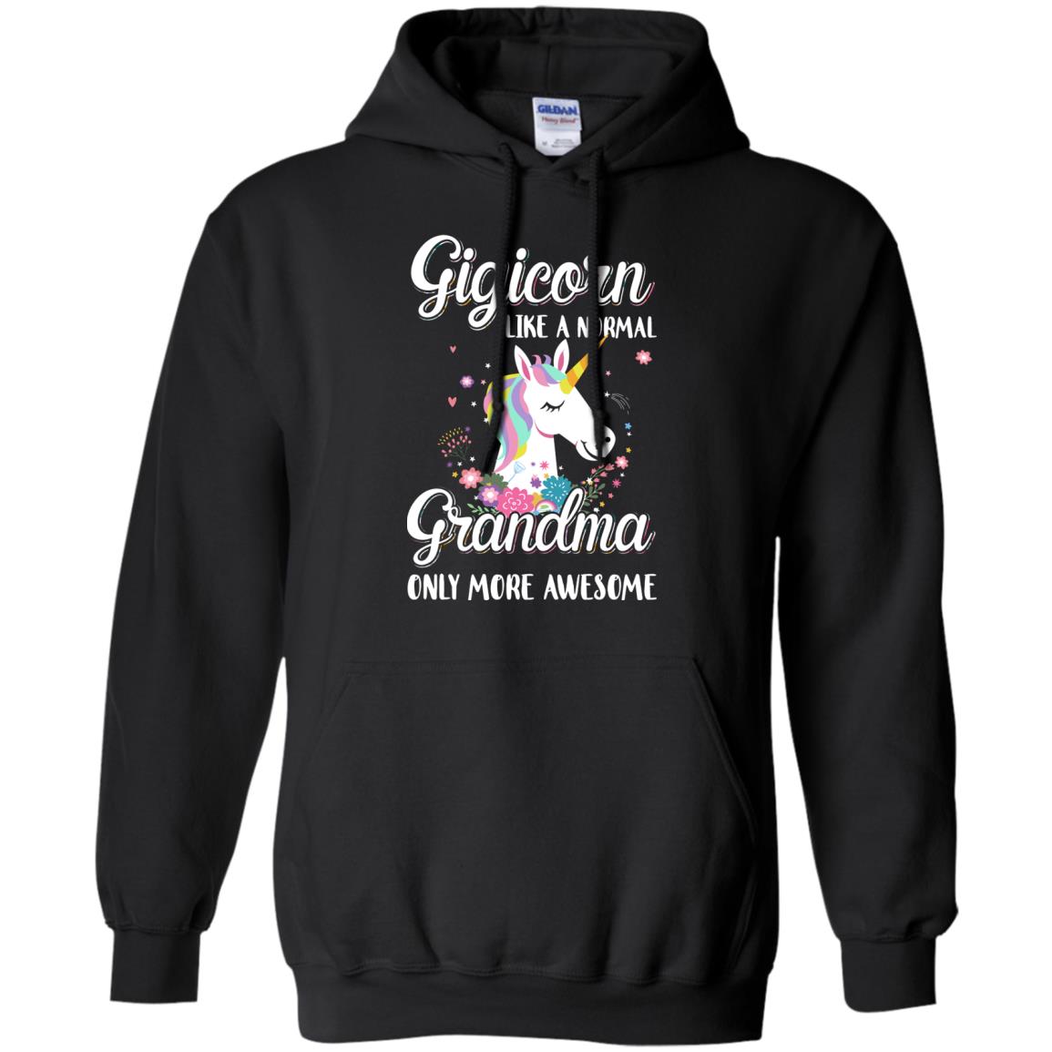 Gigicorn Like A Normal Gigi Only More Awesome T-Shirt & Hoodie | Teecentury.com