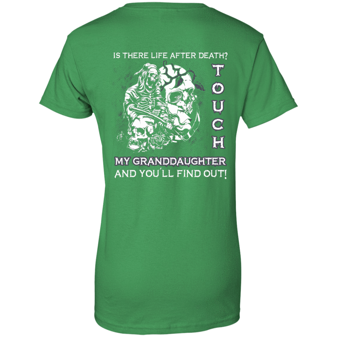Is There Life After Death Touch My Granddaughter And You'll Find Out T-Shirt & Hoodie | Teecentury.com