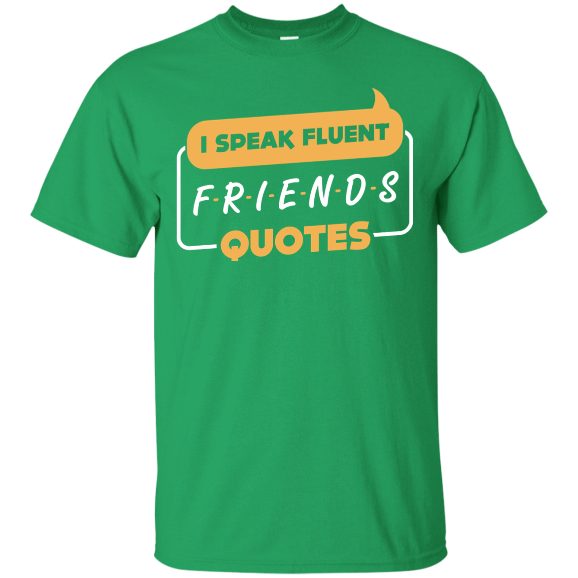 I Speak Fluent Friends Quotes T-Shirt & Hoodie | Teecentury.com