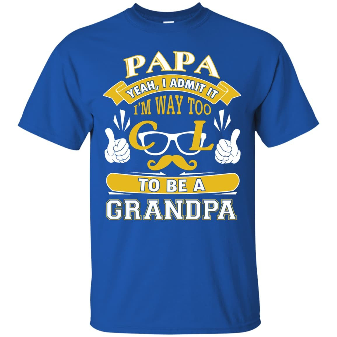 I Admit It I'm Way Too Cool To Be A Grandpa T-Shirt & Hoodie | Teecentury.com