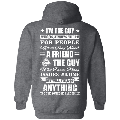 I'm The Guy Who Is Always There For People T-Shirt & Hoodie | Teecentury.com