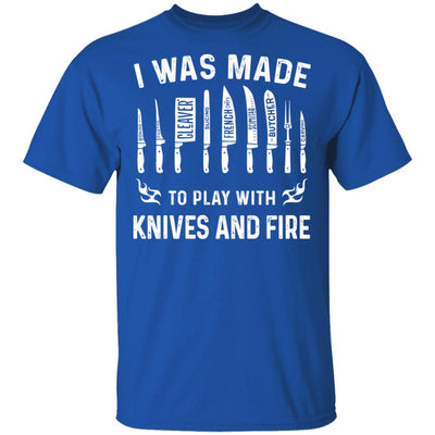 I Play With Knives And Fire Funny Cooking Gift For Chefs T-Shirt & Hoodie | Teecentury.com