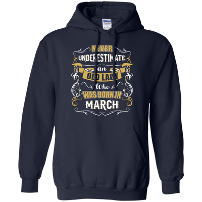 An Old Lady Who Was Born In March T-Shirt & Hoodie | Teecentury.com
