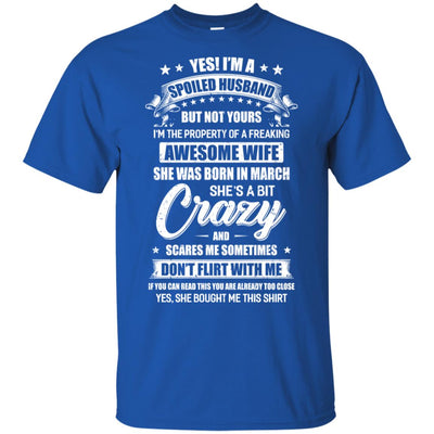 Yes I'm A Spoiled Husband Of A March Wife Funny T-Shirt & Hoodie | Teecentury.com