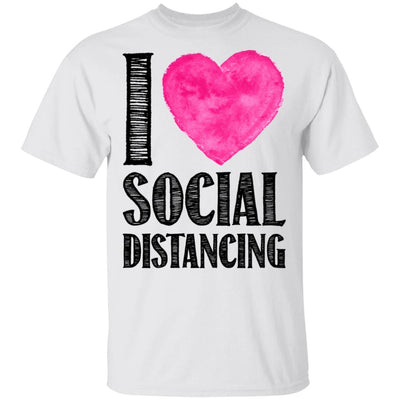I Love Social Distancing Love Stay At Home T-Shirt & Hoodie | Teecentury.com