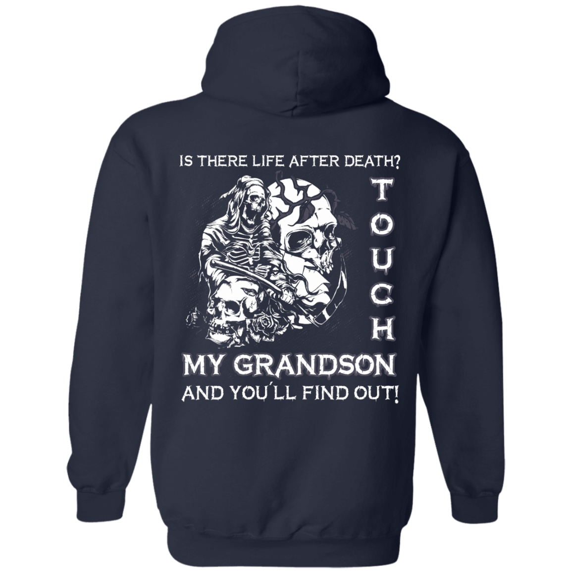 Is There Life After Death Touch My Grandson And You'll Find Out T-Shirt & Hoodie | Teecentury.com