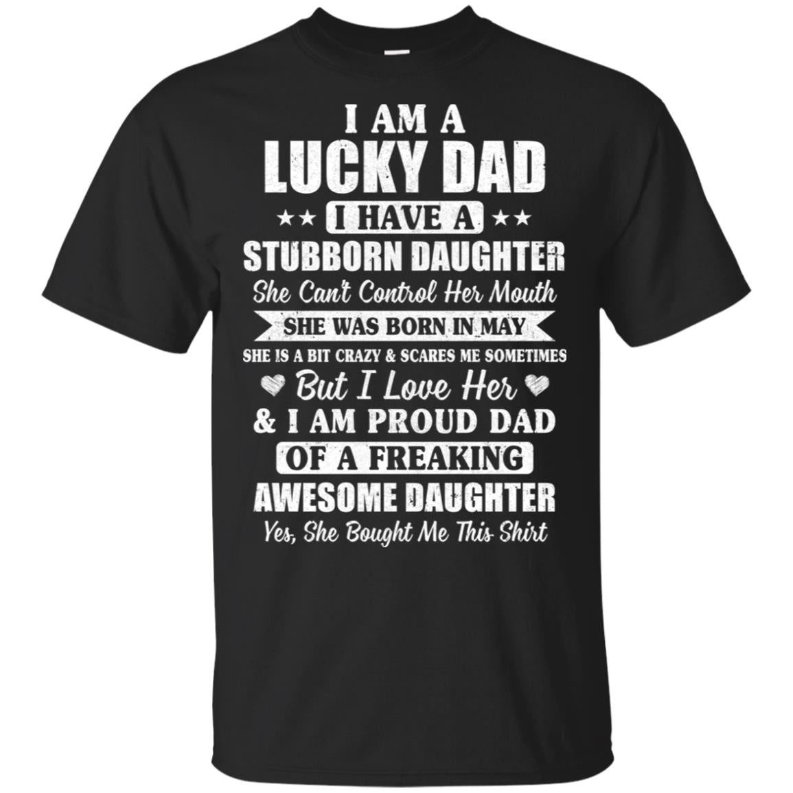 Lucky Dad Have A Stubborn Daughter Was Born In May T-Shirt & Hoodie | Teecentury.com
