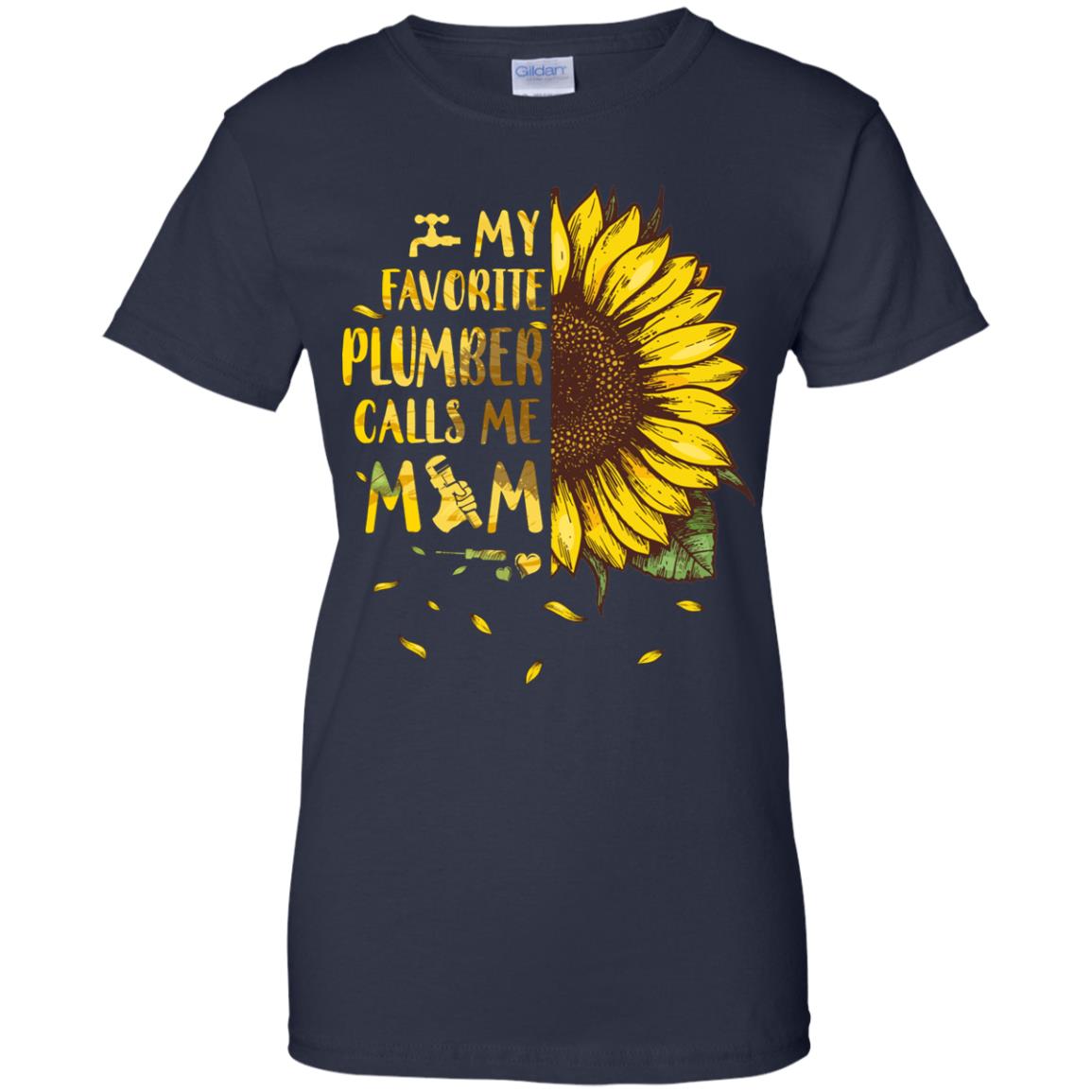 Sunflower My Favorite Plumber Calls Me Mom Mothers Day Gift T-Shirt & Hoodie | Teecentury.com